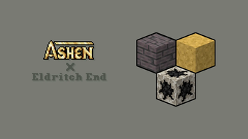 Ashen + Eldritch End - Add-On texture pack for Minecraft